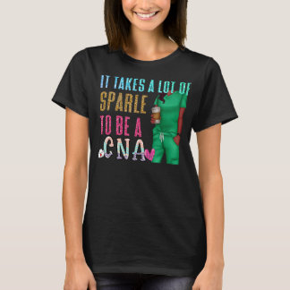 It Takes A Lot Of Sparkle To Be A CNA CNA Nurse  T-Shirt