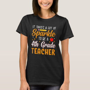 It Takes a Lot of Sparkle to be a Fourth Grade Tea T-Shirt