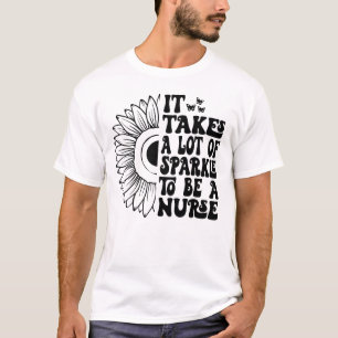 It Takes A Lot Of Sparkle To Be A Nurse T-Shirt