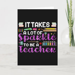 It Takes A Lot Of Sparkle To Be A Teacher Funny  Card