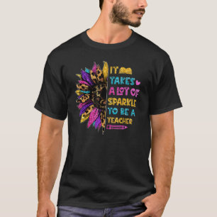 It Takes A Lot Of Sparkle To Be A Teacher  Teacher T-Shirt