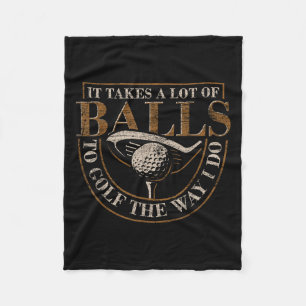 It Takes A Lot Of To Golf The Way I Do Funny Golf Fleece Blanket