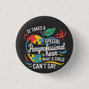 It Takes a Paraprofessional to Hear What a Child  3 Cm Round Badge