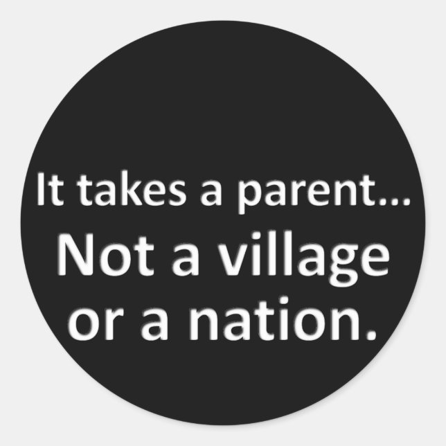 It takes a parent 1 classic round sticker (Front)