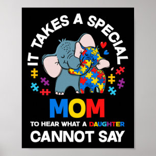 It Takes A Special Mum Autistic Daughter Proud Aut Poster