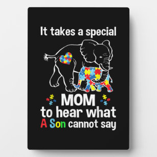 It takes a special mum to hear what a son Autism Plaque