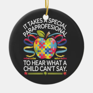 It Takes a Special Paraprofessional Autism  Ceramic Ornament