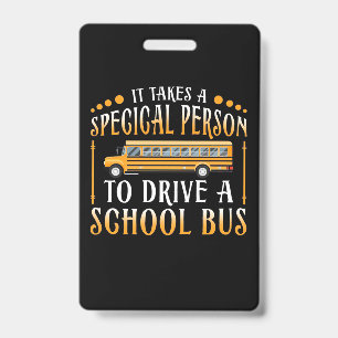It Takes A Special Person To Drive School Bus ID Badge