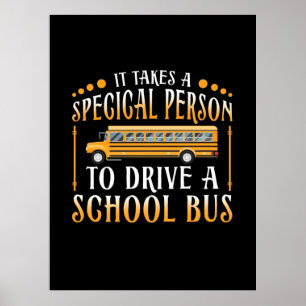 It Takes A Special Person To Drive School Bus Poster