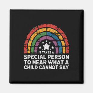 It Takes A Special Person To Hear What A Child Can Magnet
