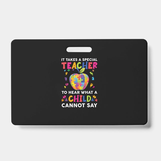 It Takes A Special Teacher To Hear What A Child ID Badge (Front)