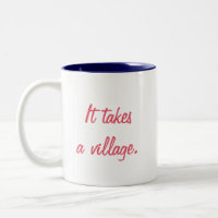 It Takes a Village Coffee Mug