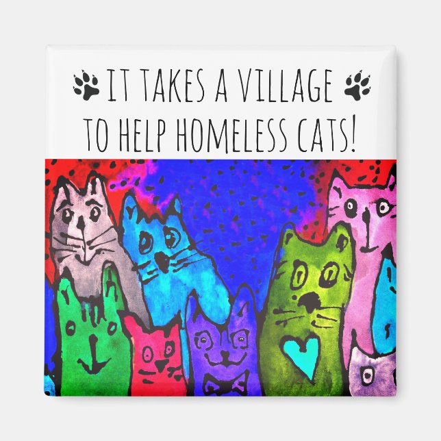 It Takes a Village to Help Homeless Cats Magnet (Front)