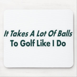 It Takes ALot of Balls Mouse Pad