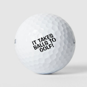 It Takes Balls to Golf