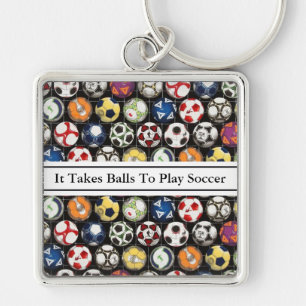 It Takes Balls To Play Soccer Key Ring