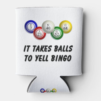 It Takes Balls To Yell Bingo Can Cooler