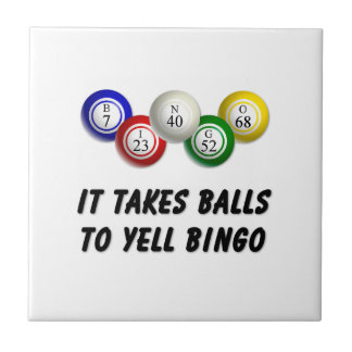 It Takes Balls To Yell Bingo Ceramic Tile