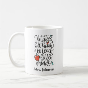 It takes Big Heart quote Teacher Thank You Mug