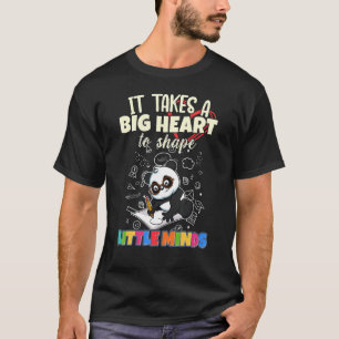 It Takes Big Heart To Shape Little Minds Elementar T-Shirt