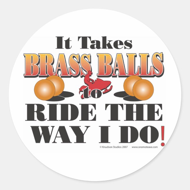 IT-TAKES-BRASS-BALLS CLASSIC ROUND STICKER (Front)
