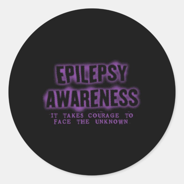 It Takes Courage Face the Unknown Epilepsy Awarene Classic Round Sticker (Front)