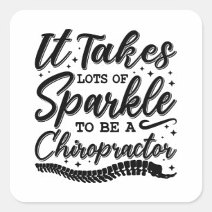 It Takes Lots Of Sparkle Chiropractor Chiropractic Square Sticker