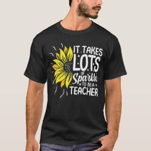 It Takes Lots of Sparkle To Be a Teacher T-Shirt