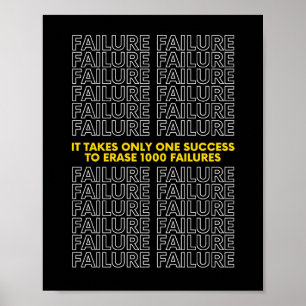 It Takes Only One Success To Erase 1000 Failures Poster