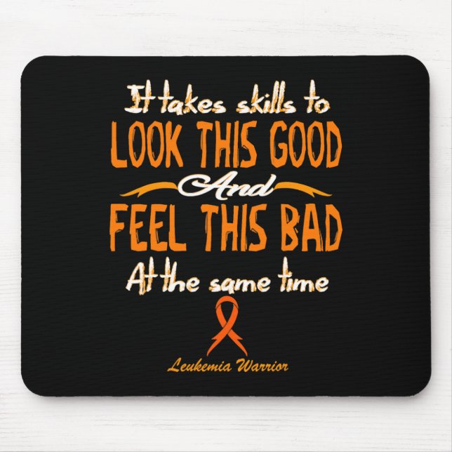 It Takes Skills To Look This Good Cancer Leukaemia Mouse Pad (Front)