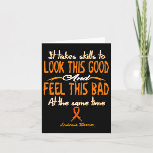 It Takes Skills To Look This Good Leukaemia Awaren Card