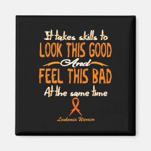 It Takes Skills To Look This Good Leukaemia Awaren Magnet