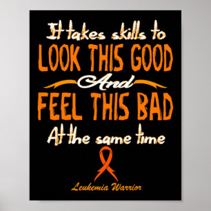 It Takes Skills To Look This Good Leukaemia Awaren Poster