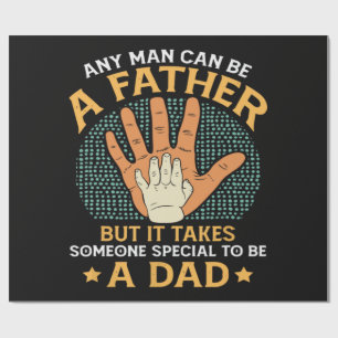 It Takes Someone Special to Be a Dad Wrapping Paper