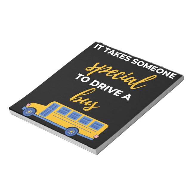 It Takes Someone Special To Drive A Bus Notepad (Rotated)