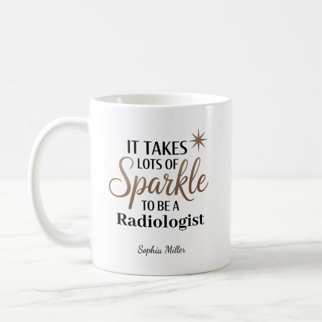 It Takes Sparkle to Be a Radiologist Personalized Coffee Mug (Left)