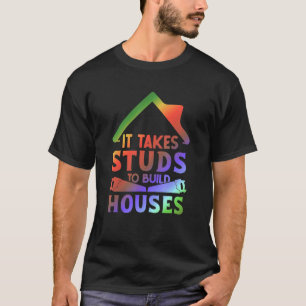 It Takes Studs to Build Houses House Builder Carp T-Shirt