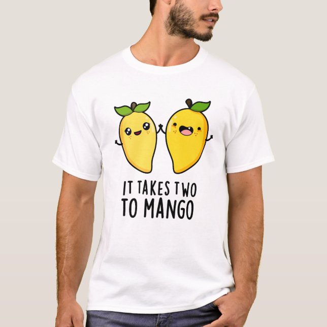 It Takes Two To Mango Funny Dancing Fruit Pun T-Shirt (Front)
