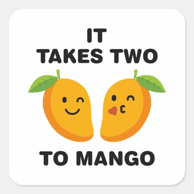 It Takes Two To Mango Square Sticker (Front)