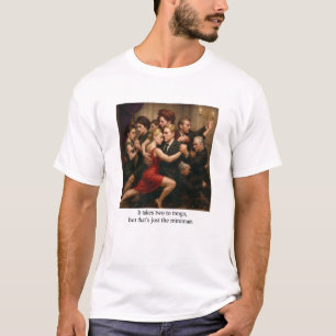It takes two to tango T-Shirt