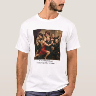 It takes two to tango T-Shirt