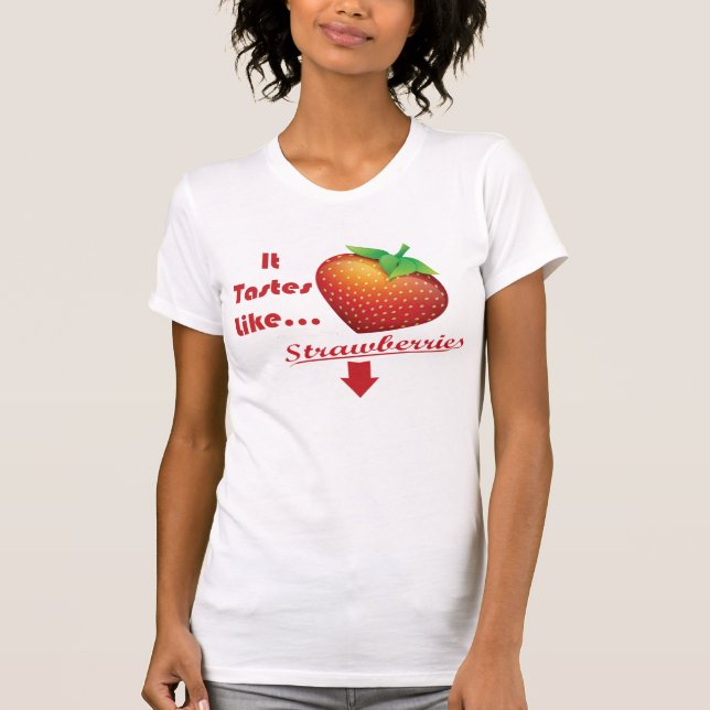 It Tastes Like Strawberries T-Shirt (Front)