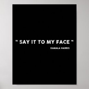 It To My Face Kamala Harris Debate  Poster