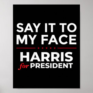 It To My Face Kamala Harris For President 2024 (on Poster