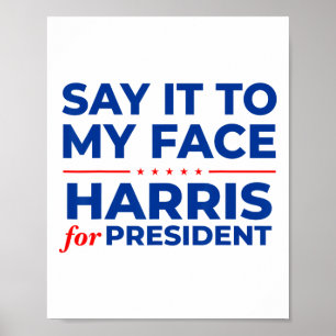 It To My Face Kamala Harris President 2024 Debate Poster