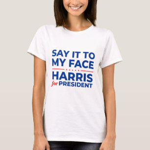 It To My Face Kamala Harris President 2024 Debate T-Shirt