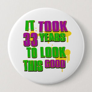 It took 33rd years to look this good 10 cm round badge