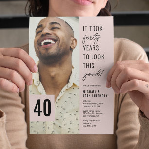 It Took 40 Years to Look This Good Photo Birthday Invitation
