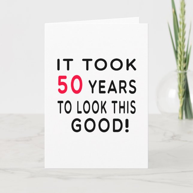 It Took 50 Years Birthday Designs Card (Front)