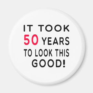It Took 50 Years Birthday Designs Magnet